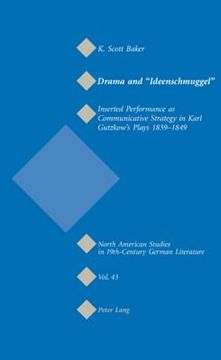 portada Drama and Ideenschmuggel: Inserted Performance as Communicative Strategy in Karl Gutzkow's Plays 1839-1849 (en Inglés)