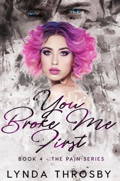 portada You Broke Me First: Book 4 - The Pain Series