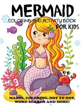 portada Mermaid Coloring and Activity Book for Kids: Mazes, Coloring, Dot to Dot, Word Search, and More!, Kids 4-8, 8-12 (en Inglés)