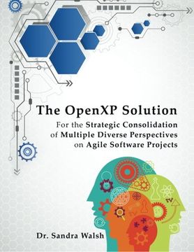 portada The OpenXP Solution: For the Strategic Consolidation of Multiple Diverse Perspectives on Agile Software Projects