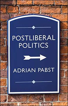 portada Postliberal Politics: The Coming era of Renewal (en Inglés)
