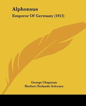 portada alphonsus: emperor of germany (1913) (en Inglés)
