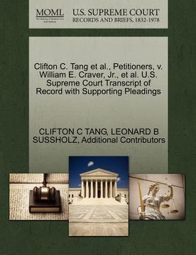 portada clifton c. tang et al., petitioners, v. william e. craver, jr., et al. u.s. supreme court transcript of record with supporting pleadings