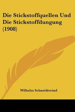 portada Die Stickstoffquellen Und Die Stickstoffdungung (1908) (en Alemán)