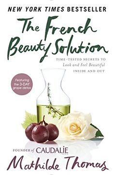 portada The French Beauty Solution: Time-Tested Secrets to Look and Feel Beautiful Inside and out 