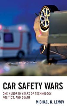 portada Car Safety Wars: One Hundred Years of Technology, Politics, and Death 