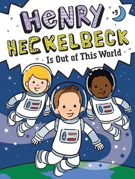 portada Henry Heckelbeck is out of This World (9) (en Inglés)