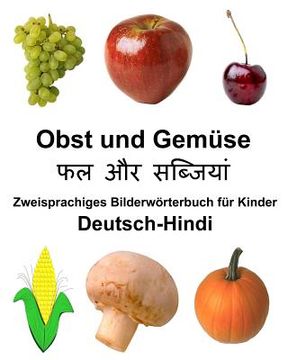 portada Deutsch-Hindi Obst und Gemüse Zweisprachiges Bilderwörterbuch für Kinder (en Alemán)