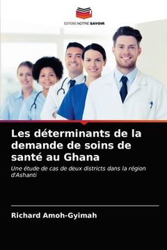 portada Les déterminants de la demande de soins de santé au Ghana (en Francés)