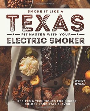 portada Smoke it Like a Texas pit Master With Your Electric Smoker: Recipes and Techniques for Bigger, Bolder Lone Star Flavor 