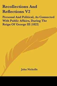 portada recollections and reflections v2: personal and political, as connected with public affairs, during the reign of george iii (1822)