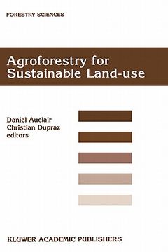 portada agroforestry for sustainable land-use: fundamental research and modelling with emphasis on temperate and mediterranean applications (en Inglés)