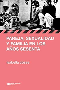 portada Pareja, Sexualidad y Familia en los Años Sesenta (in Spanish)