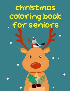 portada Christmas Coloring Book For Seniors: Coloring Book with Cute Animal for Toddlers, Kids, Children
