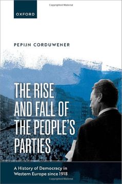 portada The Rise and Fall of the People's Parties: A History of Democracy in Western Europe Since 1918 (en Inglés)