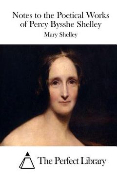 portada Notes to the Poetical Works of Percy Bysshe Shelley (in English)