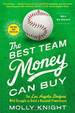 portada The Best Team Money Can Buy: The Los Angeles Dodgers' Wild Struggle to Build a Baseball Powerhouse (in English)