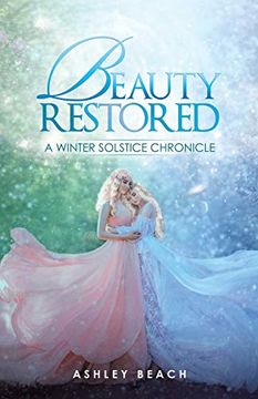 portada Beauty Restored: A Winter Solstice Chronicle (en Inglés)