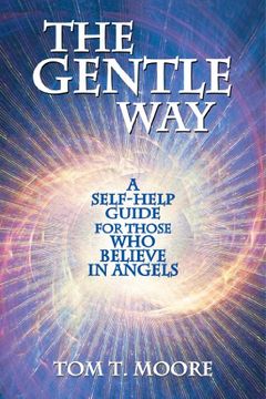 portada The Gentle Way: A Self-Help Guide for Those who Believe in Angels (en Inglés)