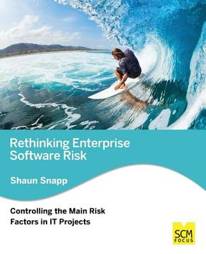 portada Rethinking Enterprise Software Risk: Controlling the Main Risk Factors on It Projects (in English)