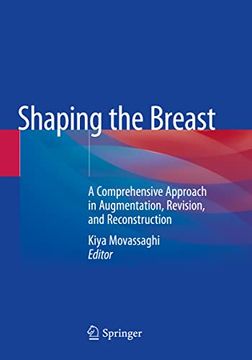 portada Shaping the Breast: A Comprehensive Approach in Augmentation, Revision, and Reconstruction (in English)