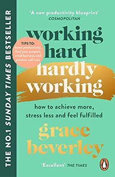 portada Working Hard, Hardly Working: How to Achieve More, Stress Less and Feel Fulfilled: The #1 Sunday Times Bestseller (en Inglés)