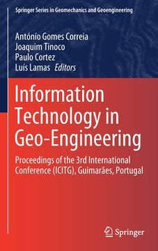 portada Information Technology in Geo-Engineering: Proceedings of the 3rd International Conference (Icitg), Guimarães, Portugal (en Inglés)
