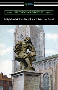 portada Religio Medici, Urne-Buriall, and a Letter to a Friend (en Inglés)