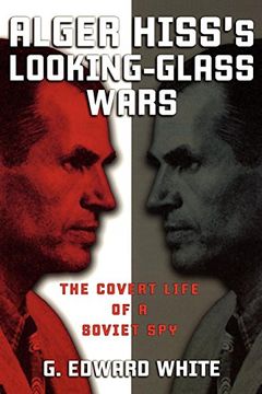 portada Alger Hiss's Looking-Glass Wars: The Covert Life of a Soviet spy (en Inglés)