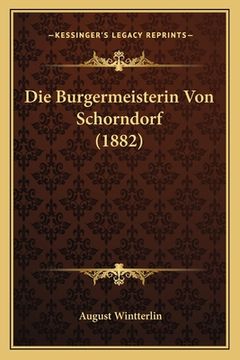 portada Die Burgermeisterin Von Schorndorf (1882) (en Alemán)