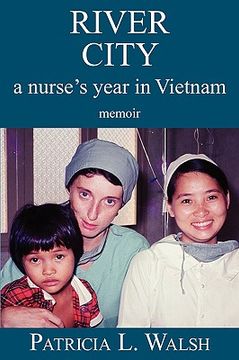 portada river city a nurse's year in vietnam (in English)