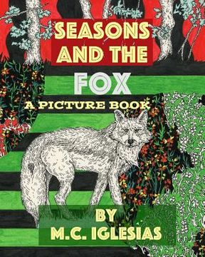 portada Seasons and the Fox: A Picture Book by M.C. Iglesias (en Inglés)