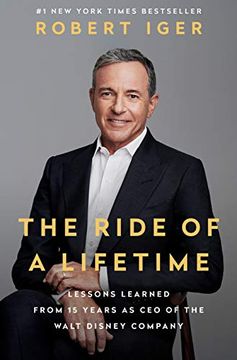 portada The Ride of a Lifetime: Lessons Learned From 15 Years as ceo of the Walt Disney Company (in English)