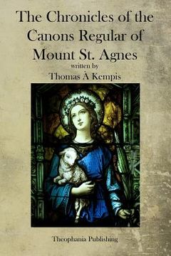 portada The Chronicles of the Canons Regular of Mount St. Agnes (en Inglés)