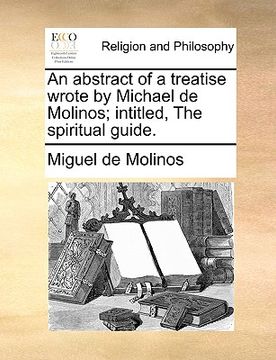 portada an abstract of a treatise wrote by michael de molinos; intitled, the spiritual guide.