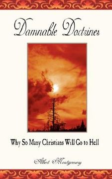 portada damnable doctrines: why so many christians will go to hell (en Inglés)