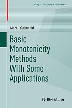 portada Basic Monotonicity Methods With Some Applications (Compact Textbooks in Mathematics) (in English)
