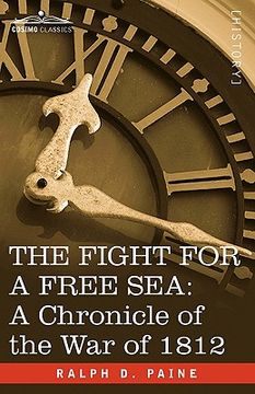 portada the fight for a free sea: a chronicle of the war of 1812