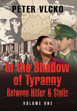 portada In the Shadow of Tyranny: Between Hitler & Stalin (Vol. 1) (in English)