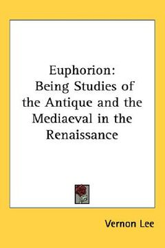 portada euphorion: being studies of the antique and the mediaeval in the renaissance (en Inglés)