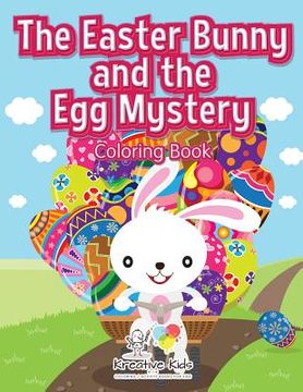 portada The Easter Bunny and the Egg Mystery Coloring Book (en Inglés)
