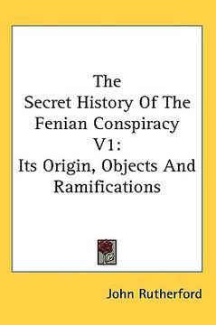 portada the secret history of the fenian conspiracy v1: its origin, objects and ramifications (in English)