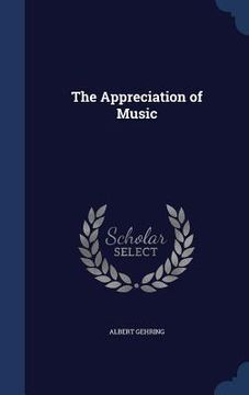 portada The Appreciation of Music (en Inglés)