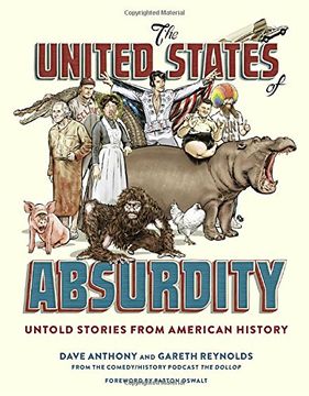 portada The United States of Absurdity: Untold Stories From American History (en Inglés)