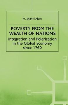 portada poverty from the wealth of nations: integration and polarization in the global economy since 1760