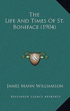 portada the life and times of st. boniface (1904) (in English)