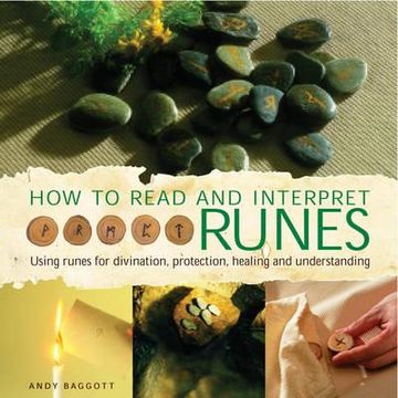 portada how to read and interpret runes: using runes for divination, protection, healing and understanding (en Inglés)