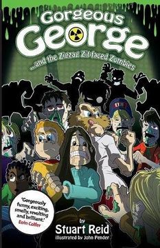 portada Gorgeous George and the Zigzag Zit-Faced Zombies: New 2017 Edition (Gorgeous George Series) (in English)