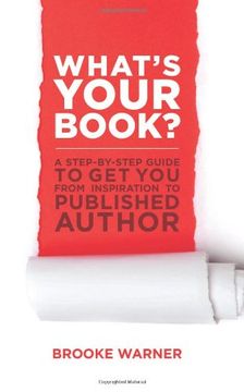 portada What's Your Book? A Step-By-Step Guide to get you From Inspiration to Published Author (en Inglés)