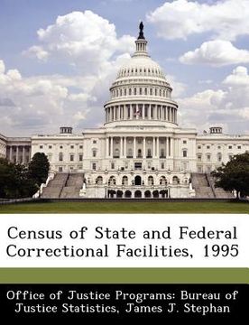 portada census of state and federal correctional facilities, 1995 (en Inglés)